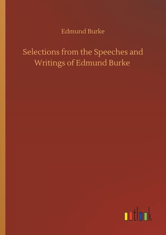 Selections from the Speeches and Writings of Edmund Burke