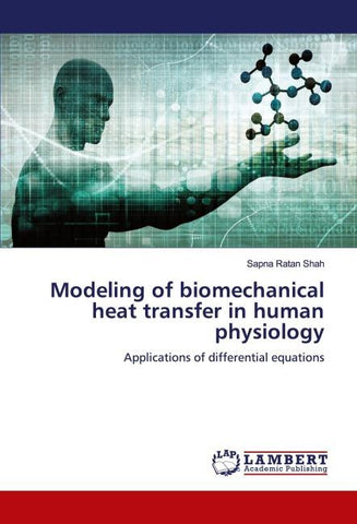 Modeling of biomechanical heat transfer in human physiology