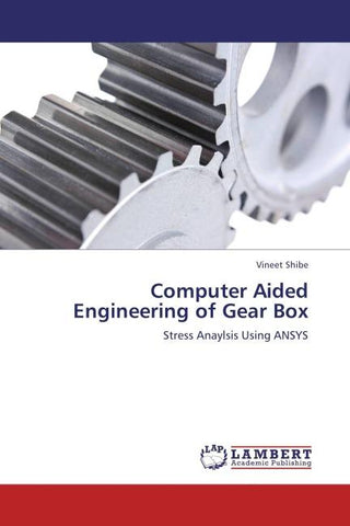 Computer Aided Engineering of Gear Box