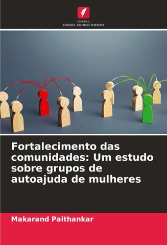 Fortalecimento das comunidades: Um estudo sobre grupos de autoajuda de mulheres