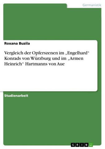 Vergleich der Opferszenen im "Engelhard" Konrads von Würzburg und im "Armen Heinrich" Hartmanns von Aue