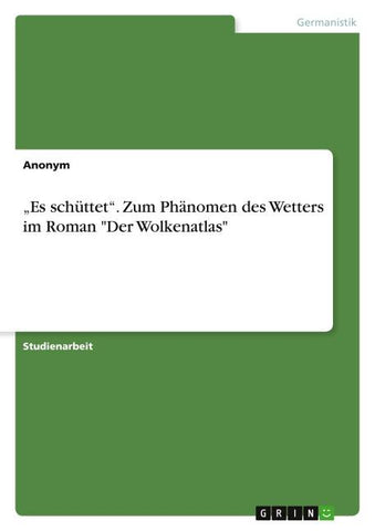 "Es schüttet". Zum Phänomen des Wetters im Roman "Der Wolkenatlas"