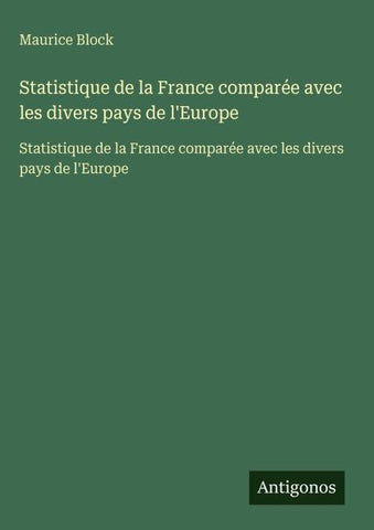 Statistique de la France comparée avec les divers pays de l'Europe
