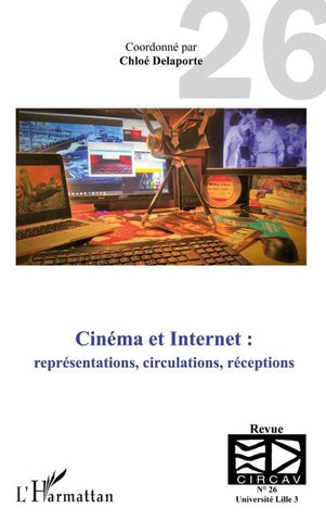 Cinéma et Internet : représentations, circulations, réceptions