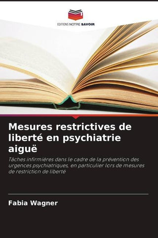 Mesures restrictives de liberté en psychiatrie aiguë