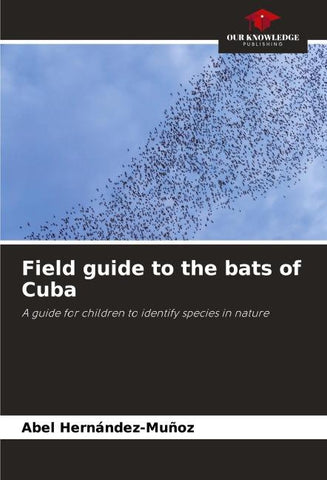 Field guide to the bats of Cuba