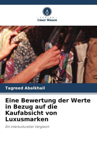 Eine Bewertung der Werte in Bezug auf die Kaufabsicht von Luxusmarken