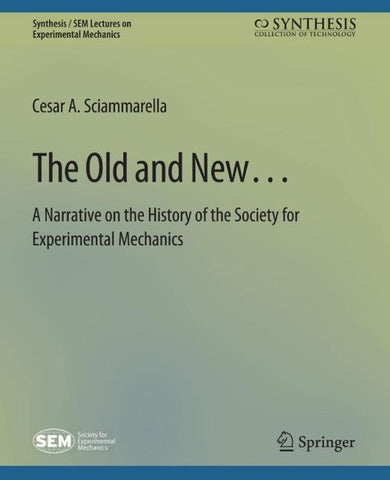 The Old and New… A Narrative on the History of the Society for Experimental Mechanics