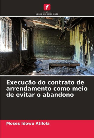 Execução do contrato de arrendamento como meio de evitar o abandono