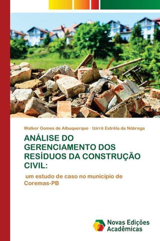 ANÁLISE DO GERENCIAMENTO DOS RESÍDUOS DA CONSTRUÇÃO CIVIL: