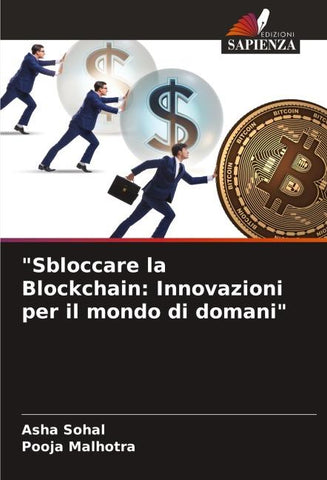 "Sbloccare la Blockchain: Innovazioni per il mondo di domani"