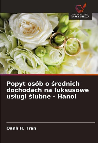 Popyt osób o ¿rednich dochodach na luksusowe us¿ugi ¿lubne - Hanoi