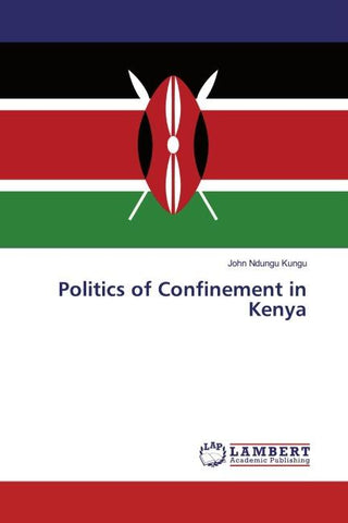 Politics of Confinement in Kenya