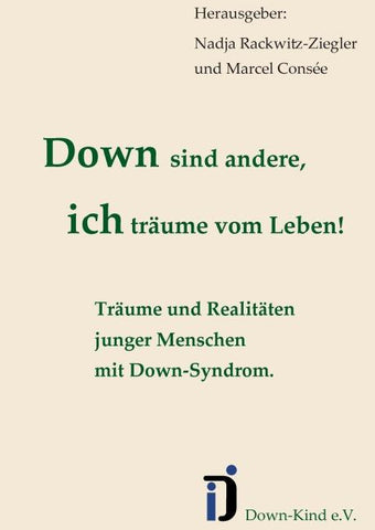 Down sind andere, ich träume vom Leben!