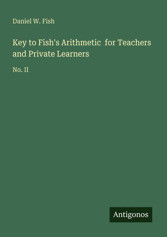 Key to Fish's Arithmetic  for Teachers and Private Learners