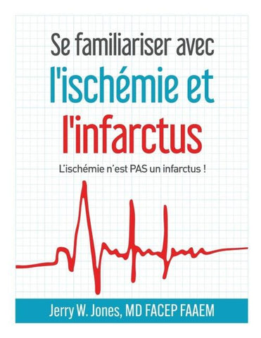 Se familiariser avec l'ischémie et l'infarctus - L'ischémie n'est PAS un infarctus !