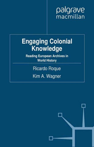 Engaging Colonial Knowledge