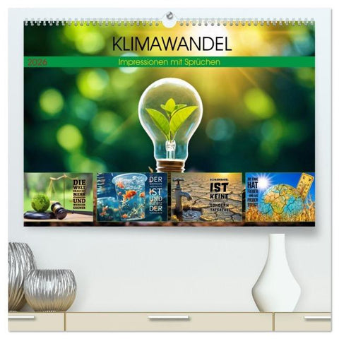 KLIMAWANDEL - Impressionen mit Sprüchen (hochwertiger Premium Wandkalender 2026 DIN A2 quer), Kunstdruck in Hochglanz