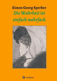 Die Wahrheit ist einfach mehrfach