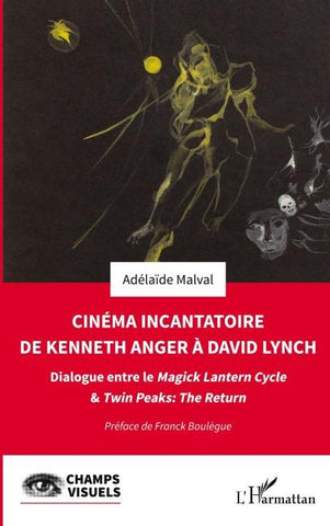 Cinéma incantatoire de Kenneth Anger à David Lynch
