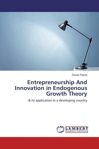 Entrepreneurship And Innovation in Endogenous Growth Theory