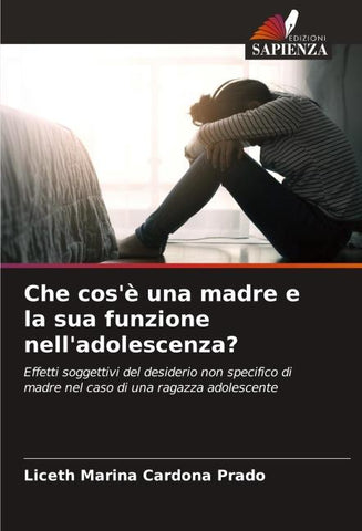 Che cos'è una madre e la sua funzione nell'adolescenza?