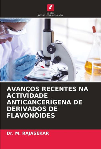AVANÇOS RECENTES NA ACTIVIDADE ANTICANCERÍGENA DE DERIVADOS DE FLAVONÓIDES