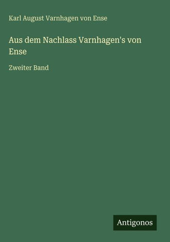 Aus dem Nachlass Varnhagen's von Ense