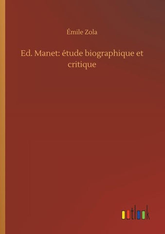 Ed. Manet: étude biographique et critique