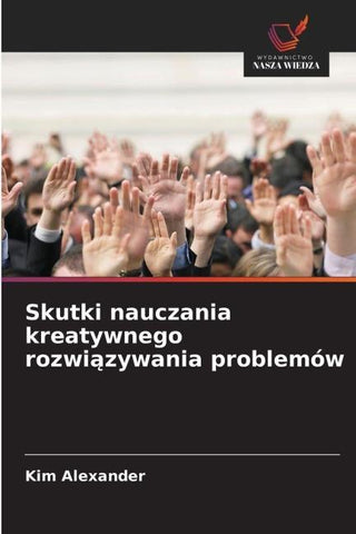 Skutki nauczania kreatywnego rozwi¿zywania problemów
