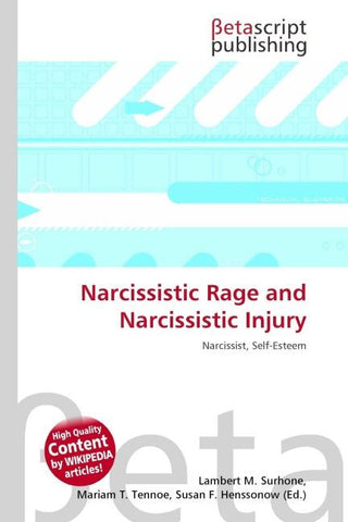Narcissistic Rage and Narcissistic Injury