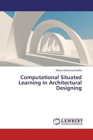 Computational Situated Learning in Architectural Designing