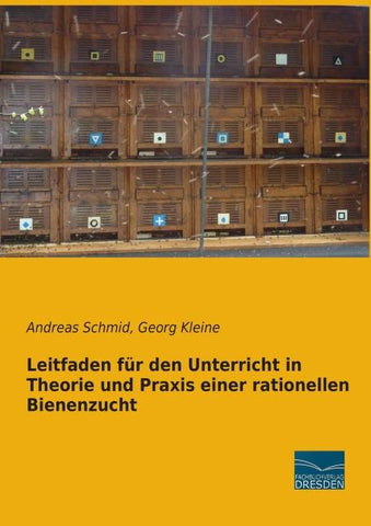 Leitfaden für den Unterricht in Theorie und Praxis einer rationellen Bienenzucht