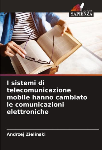 I sistemi di telecomunicazione mobile hanno cambiato le comunicazioni elettroniche