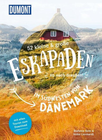 52 kleine & große Eskapaden im Südwesten von Dänemark