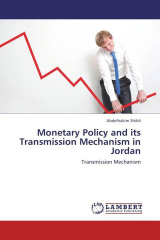 Monetary Policy and its Transmission Mechanism in Jordan