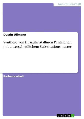 Synthese von flüssigkristallinen Pentalenen mit unterschiedlichem Substitutionsmuster