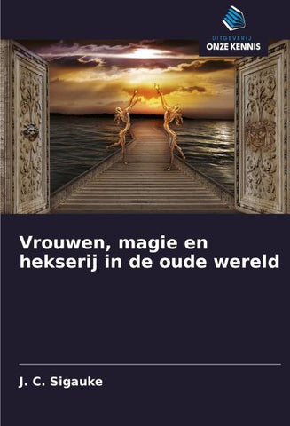 Vrouwen, magie en hekserij in de oude wereld