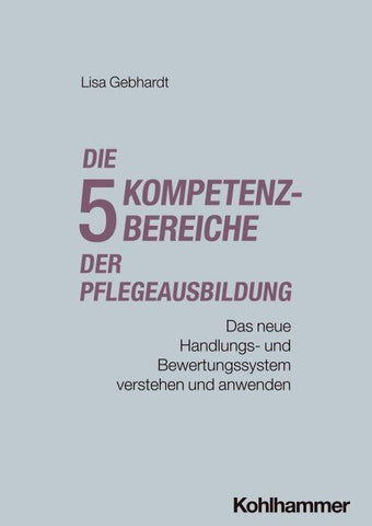 Die fünf Kompetenzbereiche der Pflegeausbildung