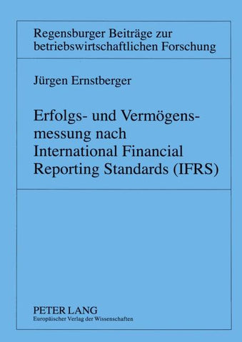 Erfolgs- und Vermögensmessung nach International Financial Reporting Standards (IFRS)