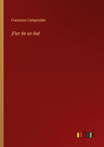 ¡Flor de un dia!
