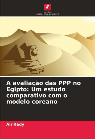 A avaliação das PPP no Egipto: Um estudo comparativo com o modelo coreano