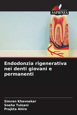 Endodonzia rigenerativa nei denti giovani e permanenti