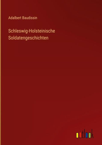 Schleswig-Holsteinische Soldatengeschichten