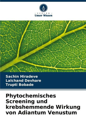Phytochemisches Screening und krebshemmende Wirkung von Adiantum Venustum