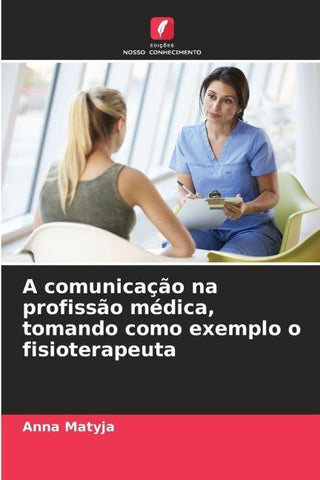 A comunicação na profissão médica, tomando como exemplo o fisioterapeuta