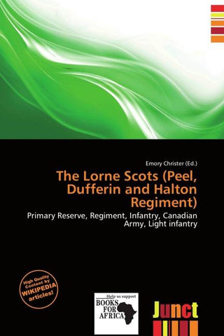 The Lorne Scots (Peel, Dufferin and Halton Regiment)