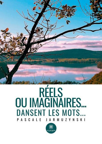 Réels ou imaginaires...