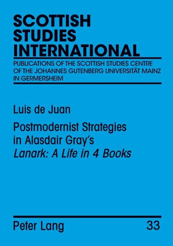 Postmodern Strategies in Alasdair Gray's 'Lanark: A Life in 4 Books'
