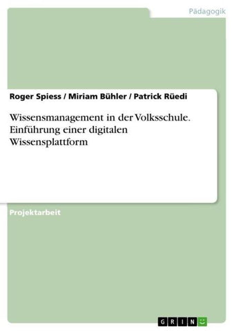 Wissensmanagement in der Volksschule. Einführung einer digitalen Wissensplattform